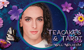 headshot of will wilhelm surrounded by flower illustrations and text teacakes and tarot.
