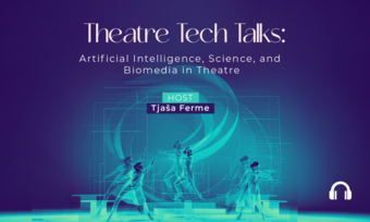 Teaser image for Theatre Tech Talks: Artificial Intelligence, Science, and Biomedia in Theatre.