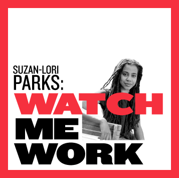 A promotional graphic for Watch Me Work with Suzan-Lori Parks.