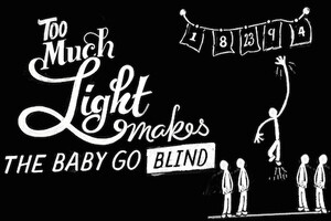 Banner for Too Much Light Makes the Baby Go Blind.