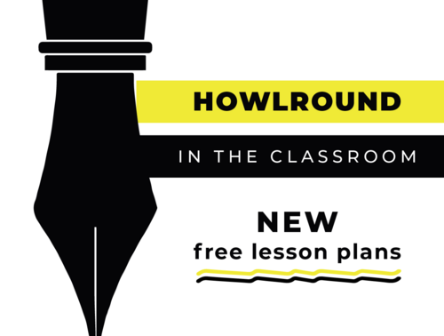 HowlRound in the Classroom NEW free lesson plans